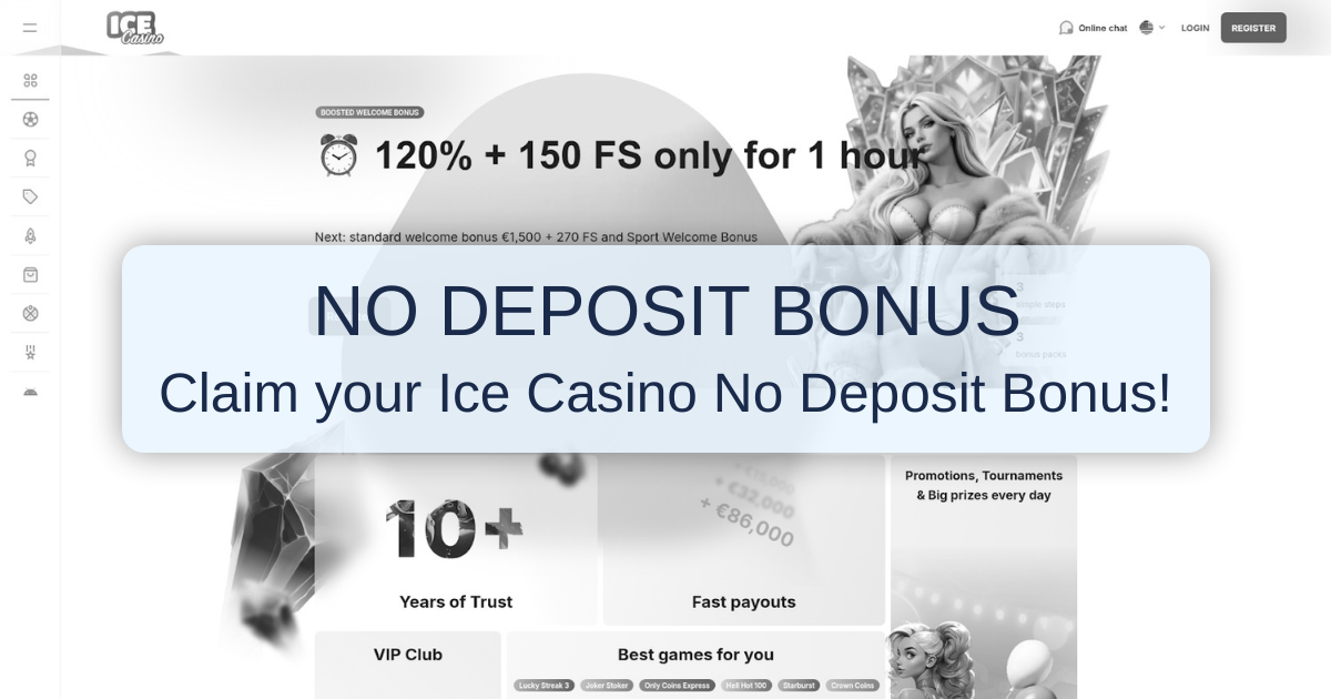 Ice Casino No Deposit Bonus to Explore Our Platform